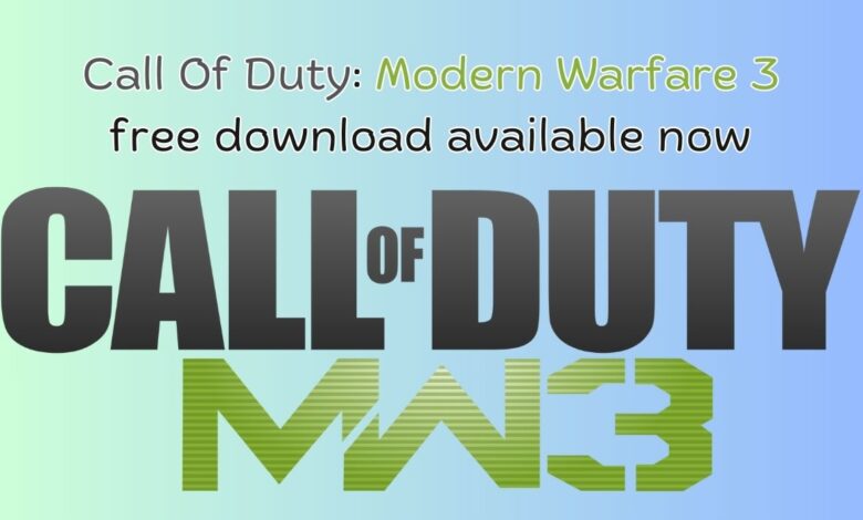 Call Of Duty: Modern Warfare 3 free download available now