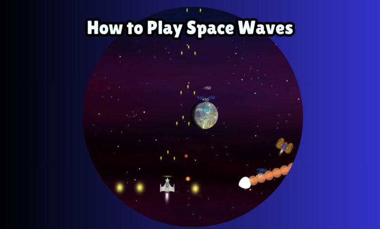 How to Play Space Waves