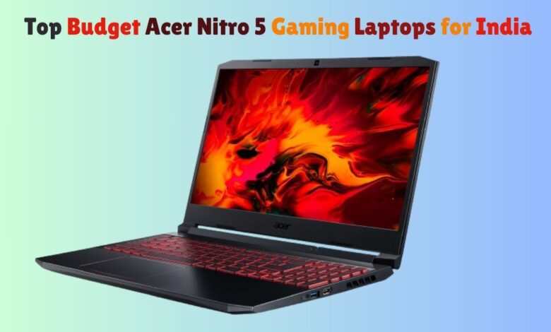 Top Budget Acer Nitro 5 Gaming Laptops for India