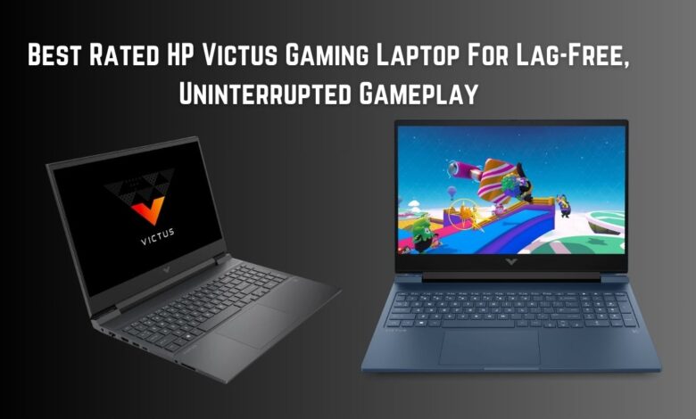 Best Rated HP Victus Gaming Laptop For Lag-Free, Uninterrupted Gameplay
